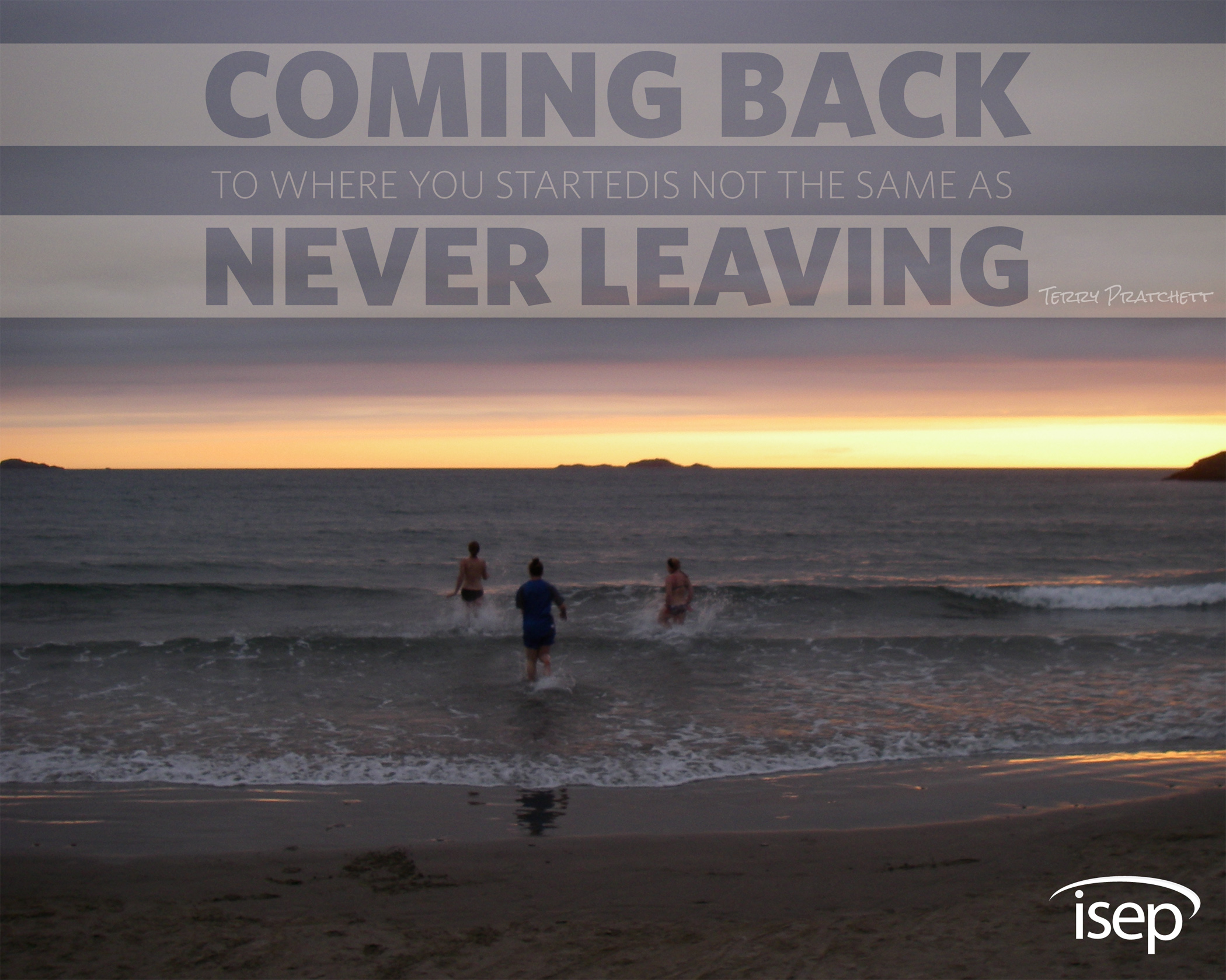 “ ing back is not the same as never leaving ” – Terry Pratchett